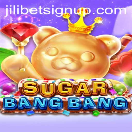 Exploring SUGARBANGBANG: The Latest Gaming Sensation and Jilibet Sign Up Guide