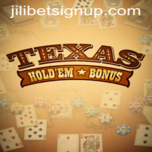 Master the Game of Texas Hold'em Bonus: A Guide to Winning and Jilibet Sign Up